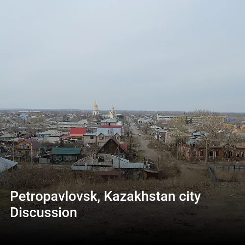 Petropavlovsk, Kazakhstan city Discussion