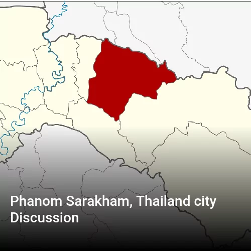 Phanom Sarakham, Thailand city Discussion