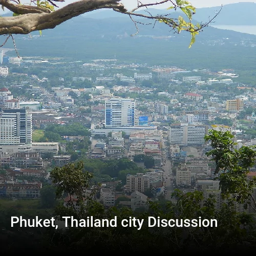 Phuket, Thailand city Discussion