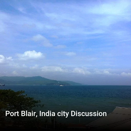 Port Blair, India city Discussion