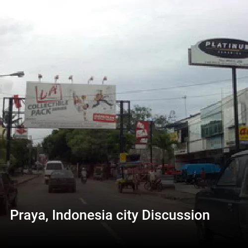 Praya, Indonesia city Discussion