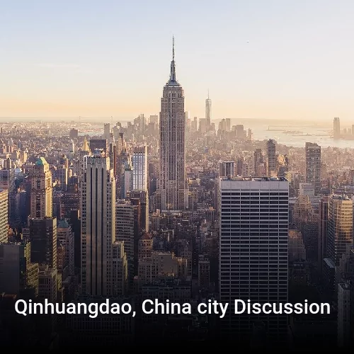 Qinhuangdao, China city Discussion