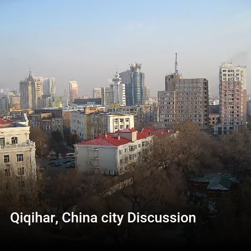 Qiqihar, China city Discussion