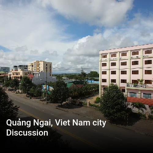 Quảng Ngai, Viet Nam city Discussion