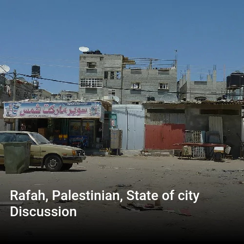 Rafah, Palestinian, State of city Discussion