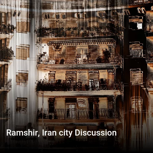Ramshir, Iran city Discussion
