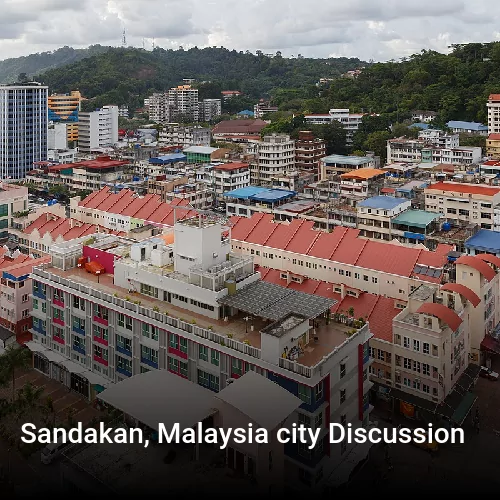 Sandakan, Malaysia city Discussion