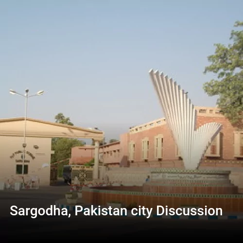 Sargodha, Pakistan city Discussion