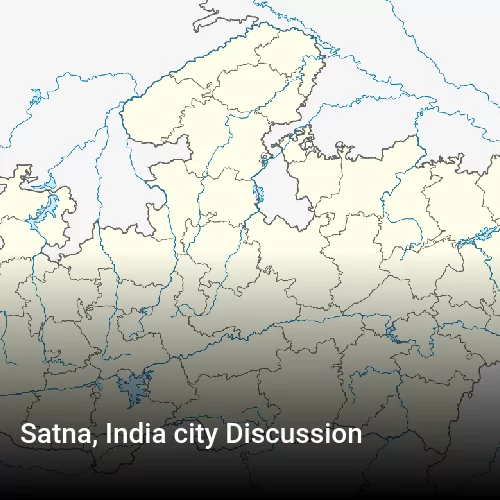 Satna, India city Discussion