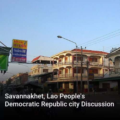 Savannakhet, Lao People's Democratic Republic city Discussion