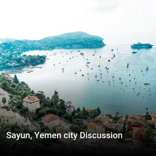 Sayun, Yemen city Discussion
