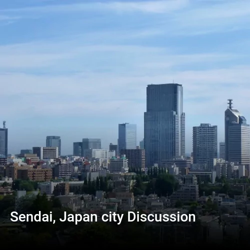 Sendai, Japan city Discussion