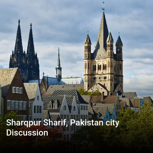 Sharqpur Sharif, Pakistan city Discussion