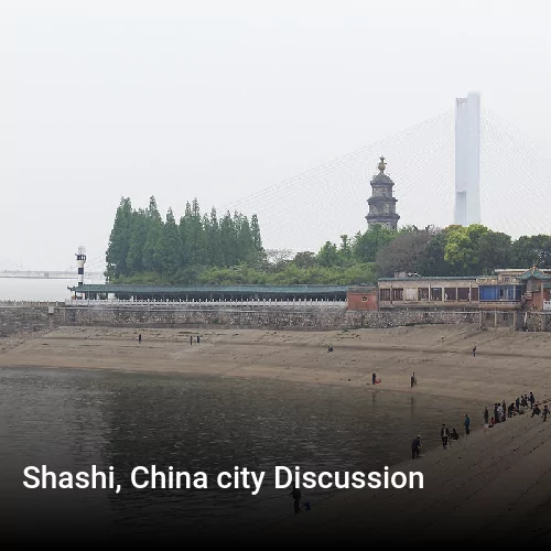 Shashi, China city Discussion