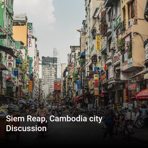 Siem Reap, Cambodia city Discussion