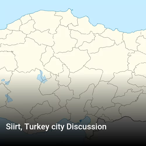 Siirt, Turkey city Discussion