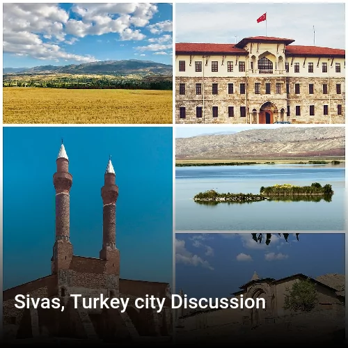 Sivas, Turkey city Discussion
