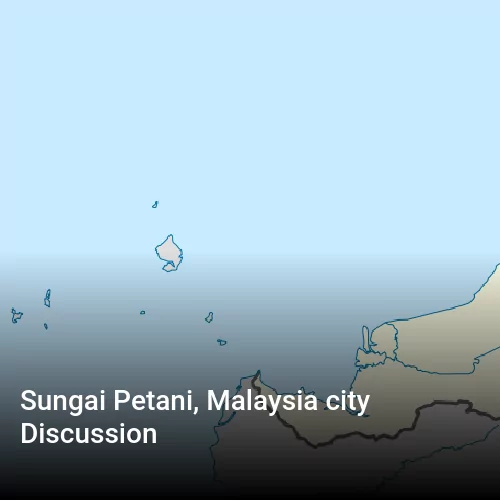 Sungai Petani, Malaysia city Discussion