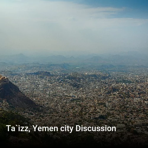 Ta`izz, Yemen city Discussion