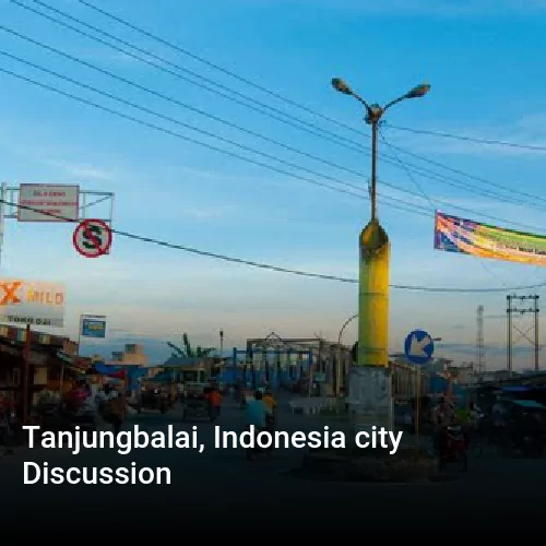 Tanjungbalai, Indonesia city Discussion
