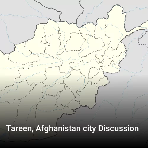 Tareen, Afghanistan city Discussion