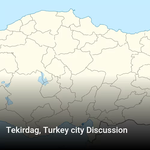 Tekirdag, Turkey city Discussion