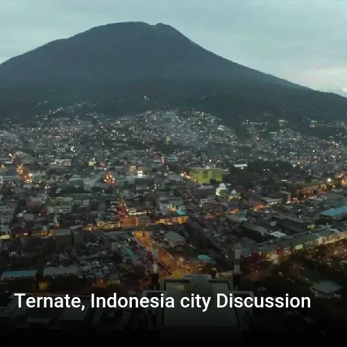 Ternate, Indonesia city Discussion