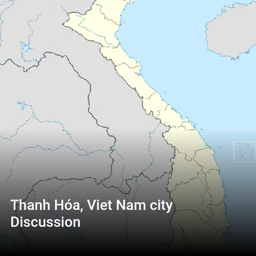 Thanh Hóa, Viet Nam city Discussion