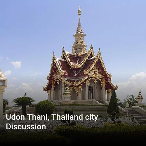 Udon Thani, Thailand city Discussion
