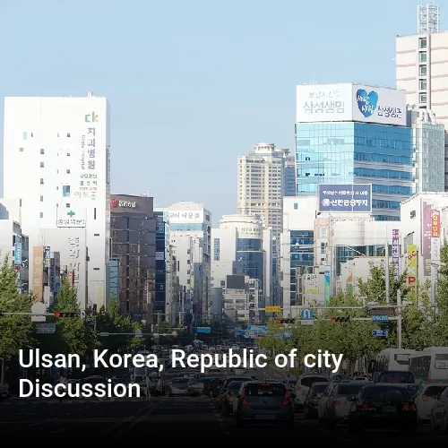 Ulsan, Korea, Republic of city Discussion