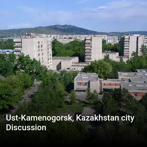 Ust-Kamenogorsk, Kazakhstan city Discussion