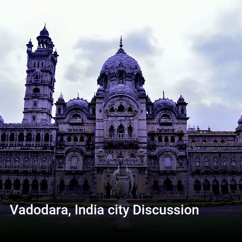 Vadodara, India city Discussion