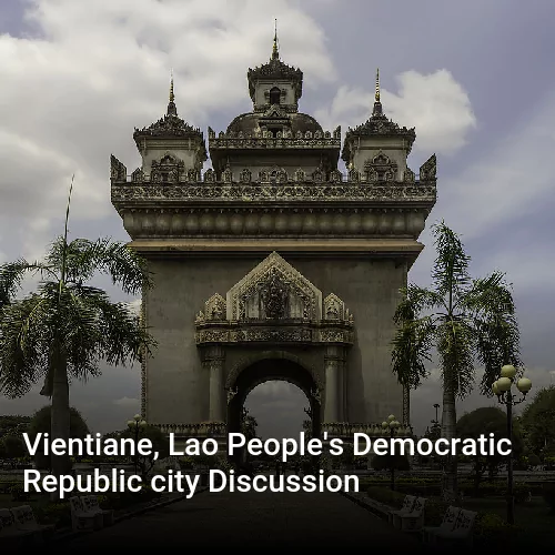 Vientiane, Lao People's Democratic Republic city Discussion
