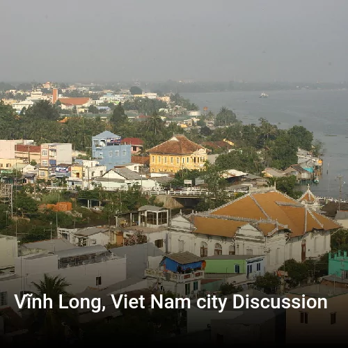Vĩnh Long, Viet Nam city Discussion
