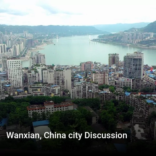 Wanxian, China city Discussion