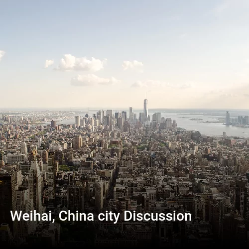 Weihai, China city Discussion