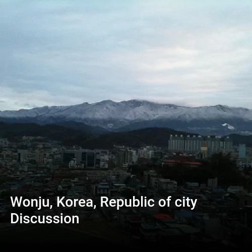 Wonju, Korea, Republic of city Discussion