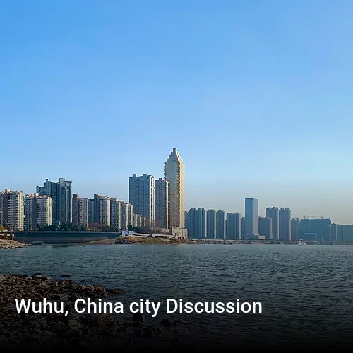 Wuhu, China city Discussion