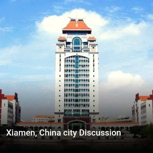 Xiamen, China city Discussion