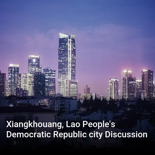 Xiangkhouang, Lao People's Democratic Republic city Discussion