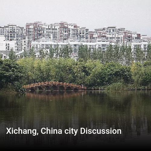 Xichang, China city Discussion