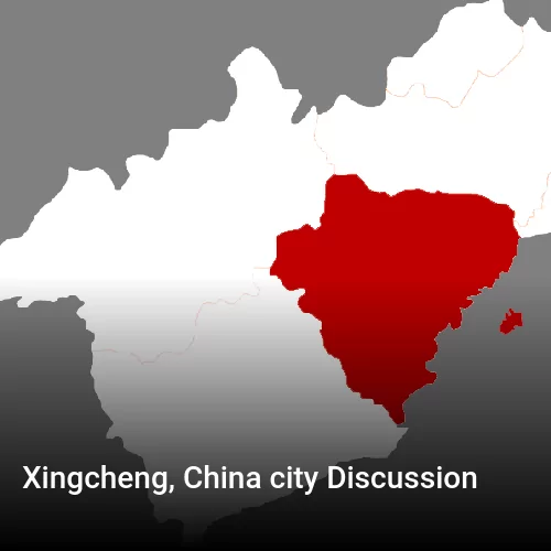 Xingcheng, China city Discussion