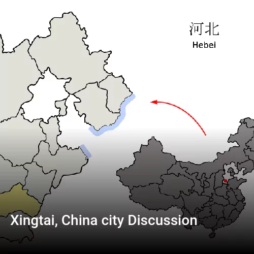 Xingtai, China city Discussion