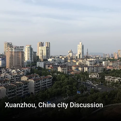 Xuanzhou, China city Discussion