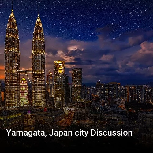 Yamagata, Japan city Discussion