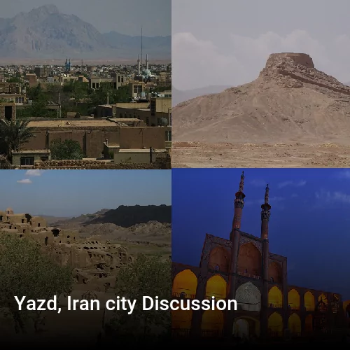 Yazd, Iran city Discussion