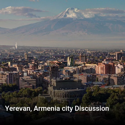 Yerevan, Armenia city Discussion