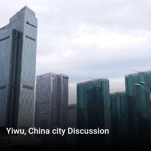 Yiwu, China city Discussion