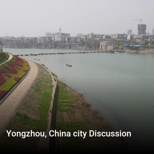 Yongzhou, China city Discussion