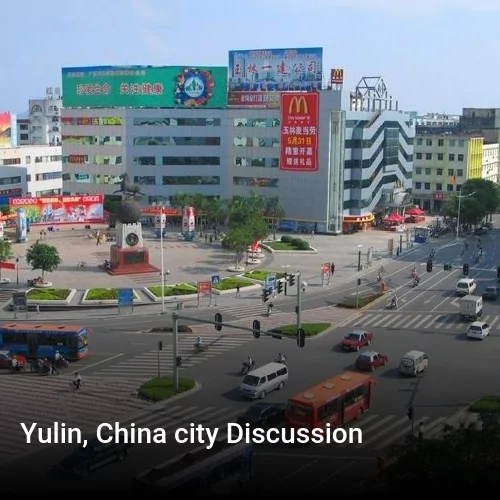 Yulin, China city Discussion